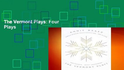 The Vermont Plays: Four Plays