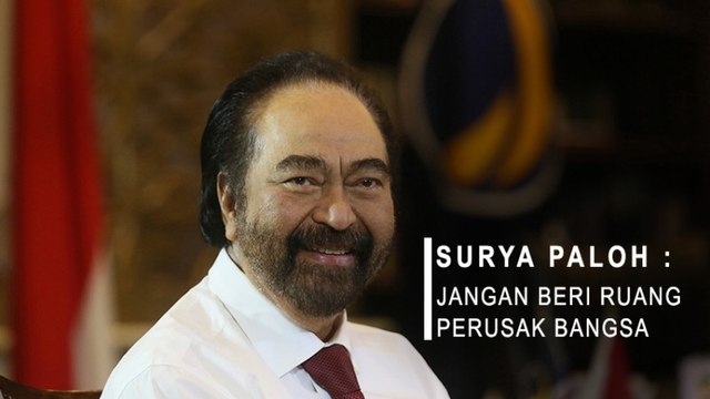 Surya Paloh: Jangan Beri Ruang Perusak Bangsa