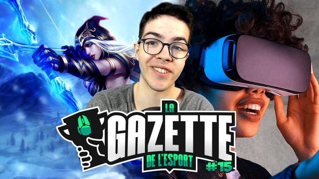 Esport et VR ? | Gazette de l'esport #15