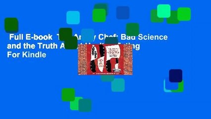 Full E-book  The Angry Chef: Bad Science and the Truth About Healthy Eating  For Kindle