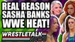 Real Reason Sasha Banks Wants To QUIT WWE! Backstage WWE HEAT! | WrestleTalk News Apr. 2019