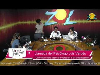 Llamada del Dr. Luis Vergés comenta sobre la violencia en las adolescentes por los Hombres