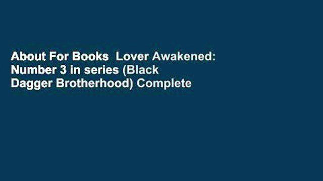 About For Books Lover Awakened: Number 3 in series (Black Dagger Brotherhood) Complete