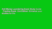 Anti Money Laundering Exam Study Guide   Practice Exam. 2nd Edition: Enhance your studies for the
