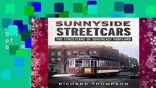 [BEST SELLING]  Sunnyside Streetcars: The Streetcars of Southeast Portland by Richard Thompson