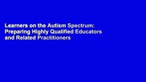 Learners on the Autism Spectrum: Preparing Highly Qualified Educators and Related Practitioners