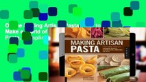 Online Making Artisan Pasta: How to Make a World of Handmade Noodles, Stuffed Pasta, Dumplings,