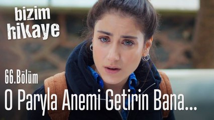 Annemi istiyorum ben hadi geri getirin - Bizim Hikaye 66. Bölüm