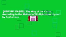 [NEW RELEASES]  The Way of the Cross According to the Method of St.Alphonsus Liguori by Alphonsus