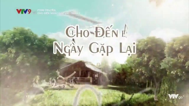 Xem Phim Cho Đến Ngày Gặp Lại Tập 19 (Lồng Tiếng) - Phim Philippines