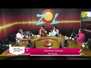 Periodista Geomar Garcia comenta sobre su vida en #SoloParaMujeres