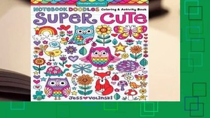 Full version  Notebook Doodles Super Cute: Coloring & Activity Book  Review