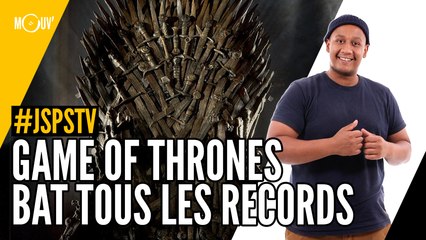 Je sais pas si t’as vu… Game of Thrones bat tous les records