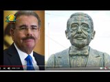 Debate #ElSoldelaTarde por nuevo busto de Juan Pablo Duarte es parecido al Presidente Danilo Medina