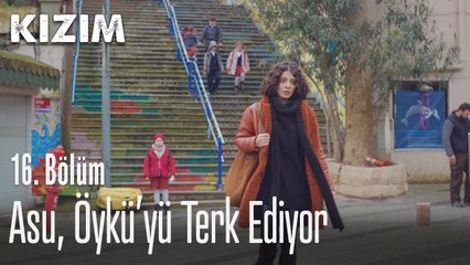 Asu, Öykü'yü terk ediyor - Kızım 16. Bölüm