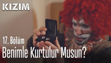 Benimle kurtulur musun? - Kızım 17. Bölüm