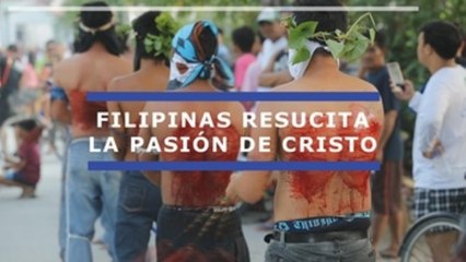 Filipinas resucita la pasión de Cristo