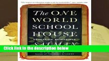 Full version  The One World Schoolhouse: Education Reimagined  For Kindle