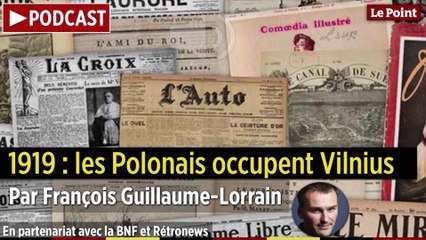 PODCAST - 19 avril 1919 : les Polonais occupent Vilnius