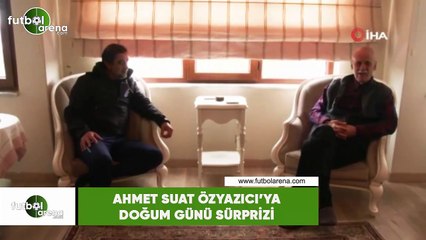 Ahmet Suat Özyazıcı'ya doğum günü sürprizi