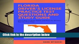 Florida Driver s License Practice Test Questions and Study Guide: Learn How to Drive Safely and