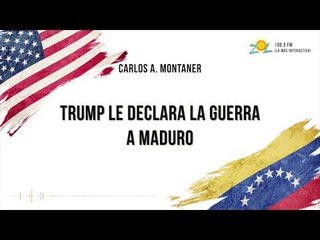 Carlos A. Montaner nos comenta sobre las declaraciones del presidente Tump