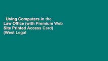 Using Computers in the Law Office (with Premium Web Site Printed Access Card) (West Legal