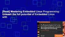 [Read] Mastering Embedded Linux Programming: Unleash the full potential of Embedded Linux with