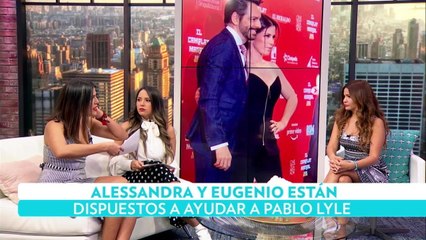 Alessandra y Eugenio están dispuestos a ayudar a Pablo Lyle
