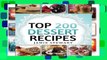 Full E-book Dessert Cookbook - Top 200 Dessert Recipes: (Delicious and Healthy Recipes for Any