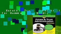 Estate & Trust Administration for Dummies  For Kindle