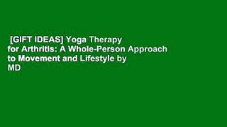 [GIFT IDEAS] Yoga Therapy for Arthritis: A Whole-Person Approach to Movement and Lifestyle by MD