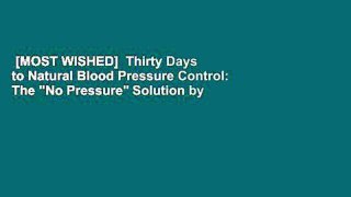 [MOST WISHED]  Thirty Days to Natural Blood Pressure Control: The 