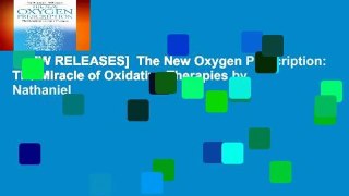 [NEW RELEASES]  The New Oxygen Prescription: The Miracle of Oxidative Therapies by Nathaniel