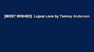 [MOST WISHED]  Lupus Love by Tammy Anderson