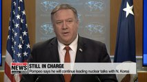 Pompeo says he will continue leading nuclear talks with N. Korea