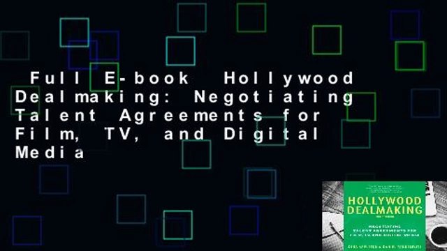 Full E-book Hollywood Dealmaking: Negotiating Talent Agreements for Film, TV, and Digital Media