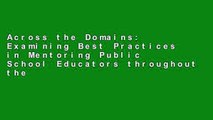 Across the Domains: Examining Best Practices in Mentoring Public School Educators throughout the