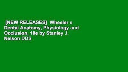 [NEW RELEASES]  Wheeler s Dental Anatomy, Physiology and Occlusion, 10e by Stanley J. Nelson DDS