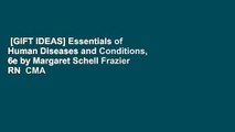 [GIFT IDEAS] Essentials of Human Diseases and Conditions, 6e by Margaret Schell Frazier RN  CMA