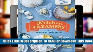 Online Kitchen Creamery: Making Yogurt, Butter & Cheese at Home  For Online