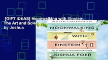 [GIFT IDEAS] Moonwalking with Einstein: The Art and Science of Remembering Everything by Joshua
