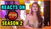 Kratika Sengar REACTS On Kasam Tere Pyar Ki Season 2 | Sharad Malhotra Sangeet Ceremony