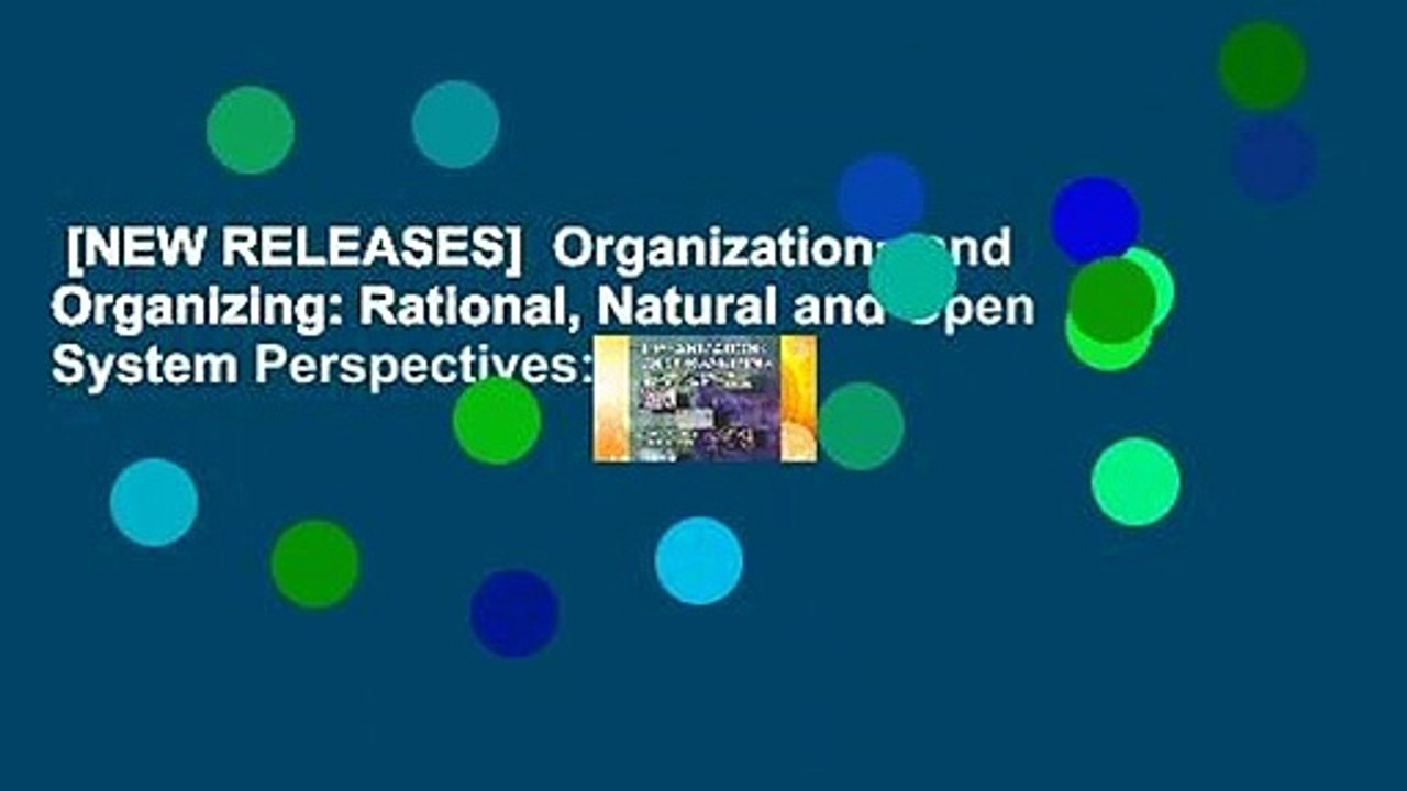 [NEW RELEASES]  Organizations and Organizing: Rational, Natural and Open System Perspectives: