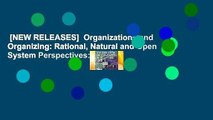 [NEW RELEASES]  Organizations and Organizing: Rational, Natural and Open System Perspectives: