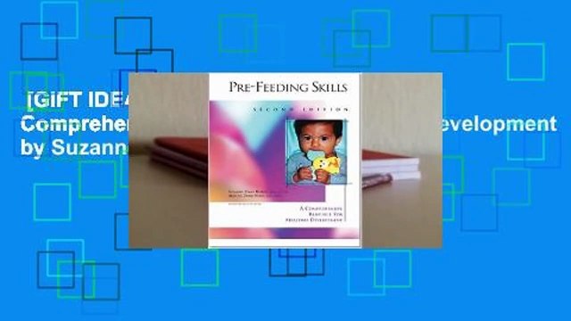 [GIFT IDEAS] Pre-Feeding Skills: A Comprehensive Resource for Mealtime Development by Suzanne