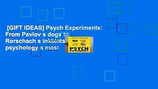 [GIFT IDEAS] Psych Experiments: From Pavlov s dogs to Rorschach s inkblots, put psychology s most