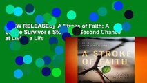 [NEW RELEASES]  A Stroke of Faith: A Stroke Survivor s Story of a Second Chance at Living a Life