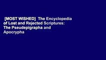 [MOST WISHED]  The Encyclopedia of Lost and Rejected Scriptures: The Pseudepigrapha and Apocrypha
