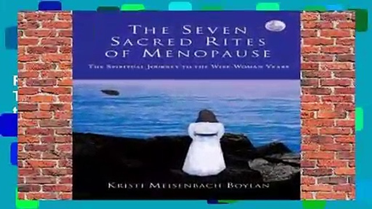 The Seven Sacred Rites Of Menopause: The Spiritual Journey to the Wise-Woman Years  For Kindle